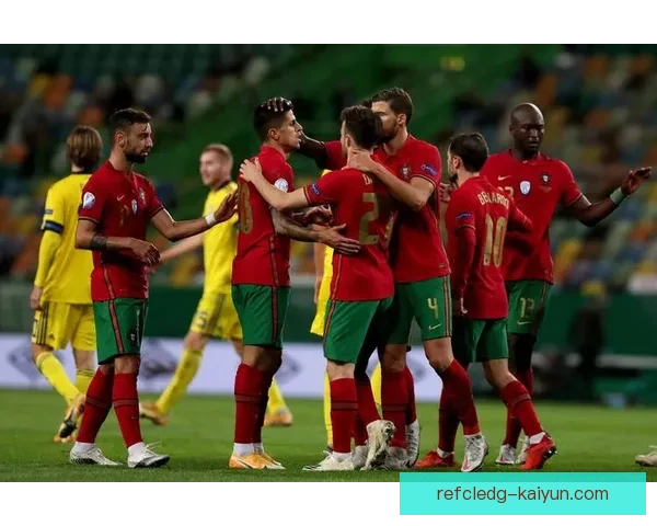 欧洲杯预选赛葡萄牙表现稳健，出线形势明朗